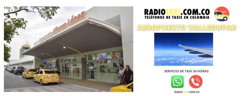 Números de Radio Taxi en el Aeropuerto Valledupar - Alfonso Lopez Pumarejo 1 costo aeropuerto valledupar